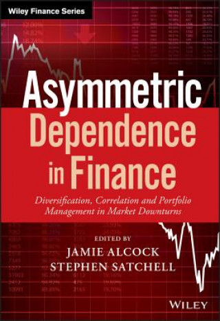 Asymmetric Dependence in Finance - Diversification , Correlation and Portfolio Management in Market Downturns