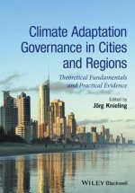 Climate Adaptation Governance in Cities and Regions - Theoretical fundamentals and practical evidence
