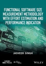 Functional Software Size Measurement Methodology with Effort Estimation and Performance Indication