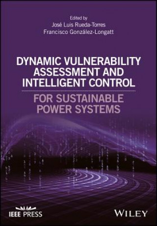 Dynamic Vulnerability Assessment and Intelligent control for Sustainable Power Systems