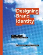 Designing Brand Identity - An Essential Guide for the Whole Branding Team 5e