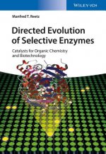 Directed Evolution of Selective Enzymes - Catalysts for Organic Chemistry and Biotechnology