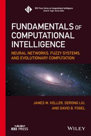 Fundamentals of Computational Intelligence - Neural Networks, Fuzzy Systems, and Evolutionary Computation
