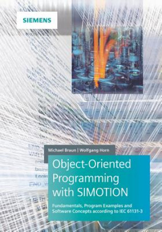 Object-oriented Programming in SIMOTION Fundamentals, Program Examples and Software Concepts according to IEC 61131-3