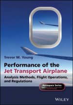 Performance of the Jet Transport Airplane - Analysis Methods, Flight Operations, and Regulations