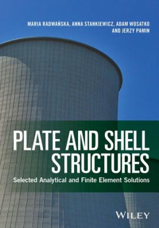 Plate and Shell Structures - Selected Analytical and Finite Element Solutions