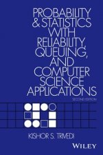 Probability and Statistics with Reliability, Queuing and Computer Science Applications 2e