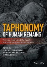 Taphonomy of Human Remains - Forensic Analysis of the Dead and the Depositional Environment
