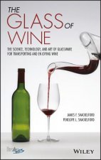 Glass of Wine - The Science, Technology, and Art of Glassware for Transporting and Enjoying Wine