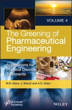 Greening of Phamaceutical Engineering, Volume 4: Applications for Physical Disorder Treatments