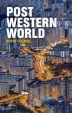 Post-Western World - How Emerging Powers Are Remaking Global Order