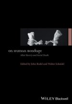 On Human Bondage - After Slavery and Social Death