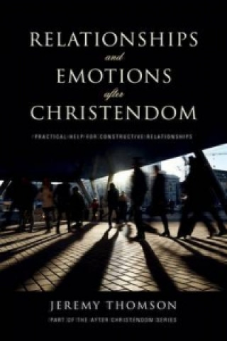 Relationships and Emotions After Christendom