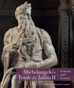 Michelangelo's Tomb for Julius II - Genesis and Genius