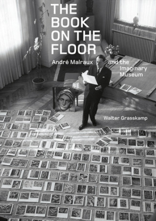 Book on the Floor - Andre Malraux and the Imaginary Museum