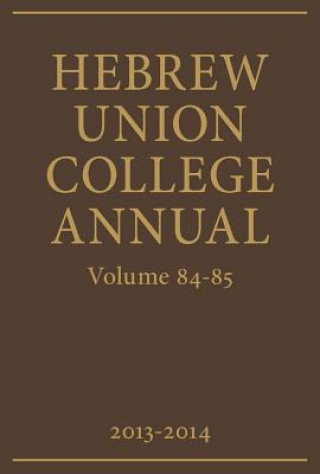 Hebrew Union College Annual Volumes 84-85