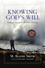 Knowing God`s Will - Finding Guidance for Personal Decisions