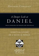 Deeper Look at Daniel - Spiritual Living in a Secular World