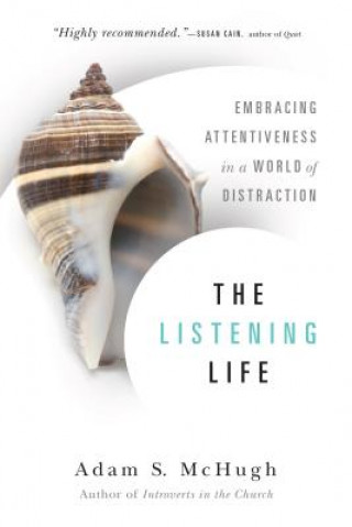 Listening Life - Embracing Attentiveness in a World of Distraction