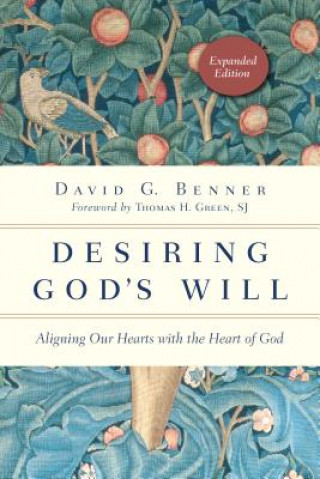 Desiring God`s Will - Aligning Our Hearts with the Heart of God