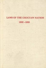 Laws of the Choctaw Nation Passed at the Regular Session of the General Council Convened at Tushka Humma Oct 1892 (Constitutions & Laws of the Americ)
