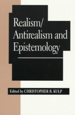 Realism/Antirealism and Epistemology