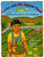 Carlos and the Squash Plant / Carlos y la Planta de Calabaza