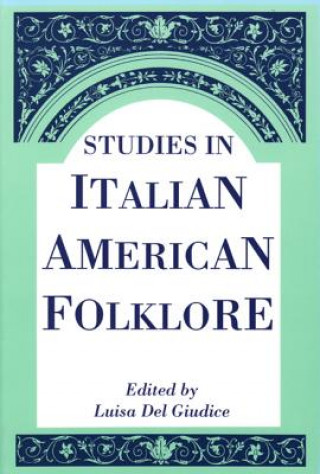 Studies In Italian American Folklore