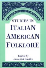 Studies In Italian American Folklore
