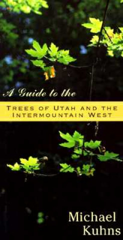 Guide to the Trees of Utah & the Intermountain West