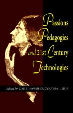 Passions Pedagogies and 21st Century Technologies