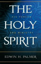 Holy Spirit His Person & Ministry