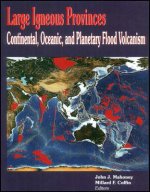 Large Igneous Provinces - Continental, Oceanic, and Planetary Flood Volcanism