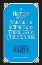 History of the Warfare of Science with Theology in Christendom