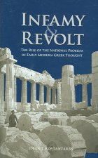 Infamy and Revolt - The Rise of the National Problem in Early Modern Greek Thought