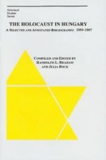 Holocaust in Hungary - A Selected and Annotated Bibliography 2000 - 2007