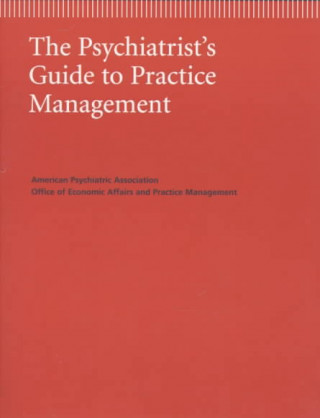 Psychiatrist's Guide to Practice Management