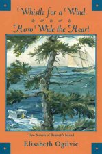 Whistle for a Wind/ How Wide the Heart
