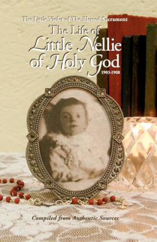 Life of Little Nellie of Holy God