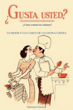 GUSTA USTED ?Como cocinan los cubanos?