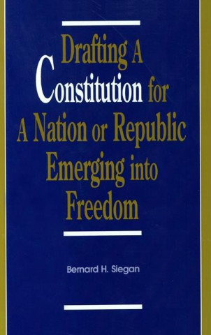 Drafting a Constitution for a Nation or Republic Emerging into Freedom