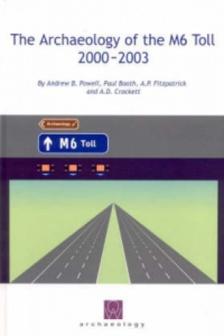 Archaeology of the M6 Toll 2000-2003