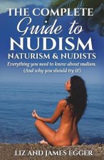 Complete Guide to Nudism, Naturism and Nudists