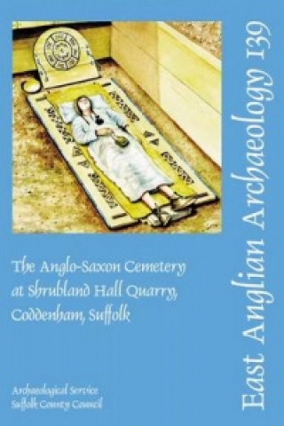 Anglo-Saxon Cemetery at Shrubland Hall Quarry, Coddenham, Suffolk