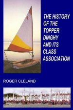 History of the Topper Dinghy and its Class Association