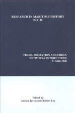 Trade, Migration and Urban Networks in Port Cities, c. 1640-1940