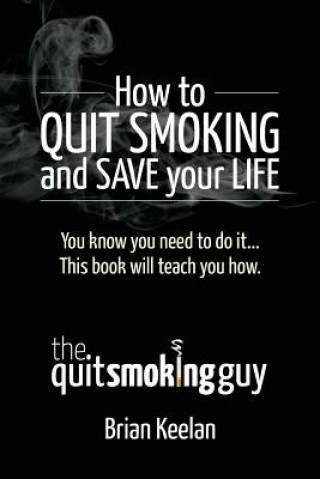 How To Quit Smoking and Save Your Life