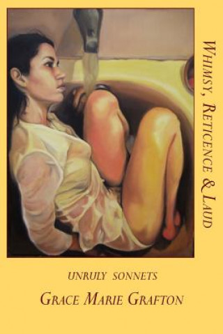 Whimsy, Reticence & Laud: Unruly Sonnets