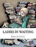 Ladies in Waiting