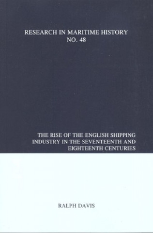 Rise of the English Shipping Industry in the Seventeenth and Eighteenth Centuries